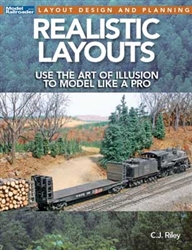 Kalmbach 12828 Realistic Layouts: Use the Art of Illusion to Model Like a Pro Softcover 96 Pages