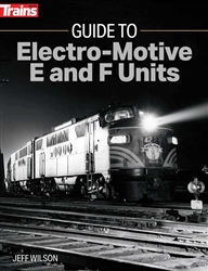 Kalmbach 1316 Guide to Electro-Motive E and F Units Softcover 192 Pages