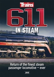 Kalmbach 15113 611 in Steam DVD Return of the Finest Steam Passenger Locomotive Ever