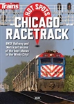 Kalmbach 15139 Trains Hot Spots Chicago Racetrack DVD 1 Hour 15 Minutes