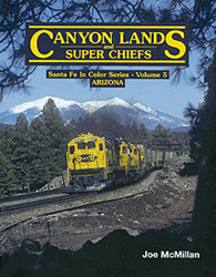 McMillan 26 Santa Fe In Color Volume 5: Canyon Lands and Super Chiefs