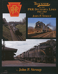 Morning Sun 1314 Trackside Series Book Trackside on the PRR Delmarva Lines 1965-1967