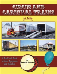 Morning Sun 1733 Circus and Carnival Trains in Color A Fond Look Back at Their Equipment and Operation Hardcover 128 Pages