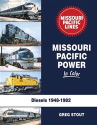 Morning Sun 1738 Missouri Pacific Power in Color Diesels 1948-1982 Hardcover 128 Pages