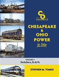 Morning Sun 1746 Chesapeake & Ohio Power in Color Volume 1: Switchers, Es, and Fs