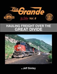 Morning Sun 1777 Rio Grande in Color Volume 8: Hauling Freight over the Great Divide Hardcover
