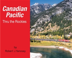 Morning Sun 5747 Canadian Pacific Thru the Rockies Softcover 96 Pages All Color
