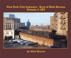 Morning Sun 6999 New York City Subways Best of Matt Herson Volume 2 IRT Softcover 96 Pages