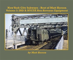 Morning Sun 7251 New York City Subways Best of Matt Herson Volume 3 IND and NYCTA Non Revenue Equipment