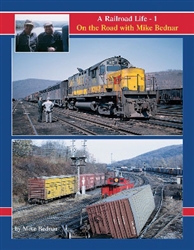 Railroad Press 57 A Railroad Life Volume 1 On the Road w/ Mike Bednar Hardcover 128 Pages