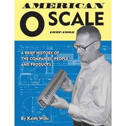 White River 300 American O Scale 1927-1965 A Brief History - Companies People & Products Softcover 72 Pages
