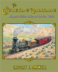 White River EUPA Book The Eureka & Palisade Biggest Little Railroad in the World