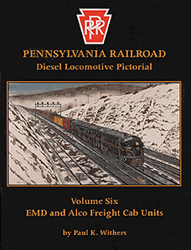 Withers 86 Pennsylvania Railroad Diesel Locomotive Pictorial Volume 6 EMD & Alco Freight Cab Units