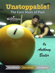 UNSTOPPABLE:  THE CORE SHOTS OF POOL