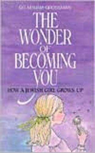 Wonder of Becoming You: How a Jewish Girl Grows Up