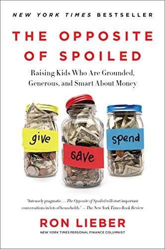 Opposite of Spoiled, how to raise a kid who is ...smart about money.