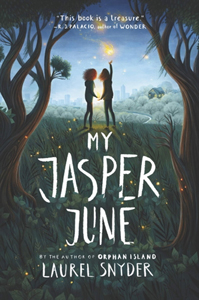 My Jasper June by Laurel Snyder