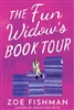 The Fun Widow's Book Tour, a novel by Zoe Fishman