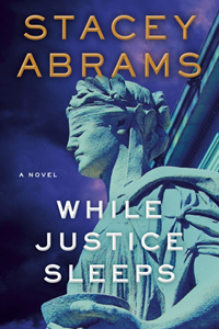 While Justice Sleeps, a novel by Stacey Abrams