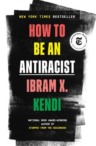 How to be an Antiracist by Ibram X Kendi