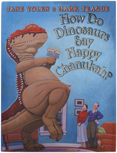 How Do Dinosaurs Say Happy Chanukah?, a rhyming story by Jane Yolen