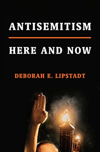 Antisemitism Here and Now by Dr. Deborah Lipstadt