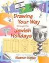 Drawing Your Way Through the Jewish Holidays (PB)