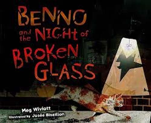 Benno and the Night of Broken Glass  PB  Kristallnacht through the eyes of a cat.