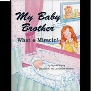 My Baby Brother: What a Miracle!