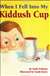 When I Fell into My Kiddush Cup (HB)