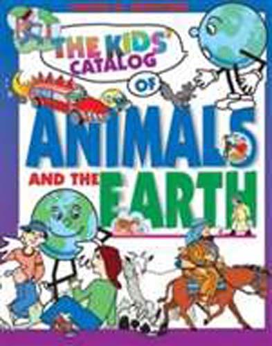 Kids' Catalog of Animals And the Earth (PB)