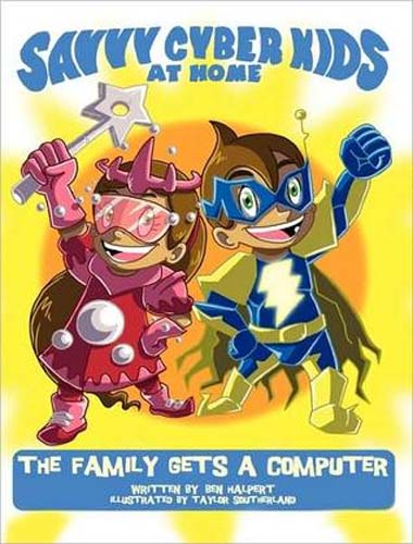 The Savvy Cyber Kids at Home: The Family Get A Computer