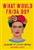 What Would Frida Do? A Life Lived Boldly
