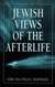 Jewish Views of the Afterlife (PB)