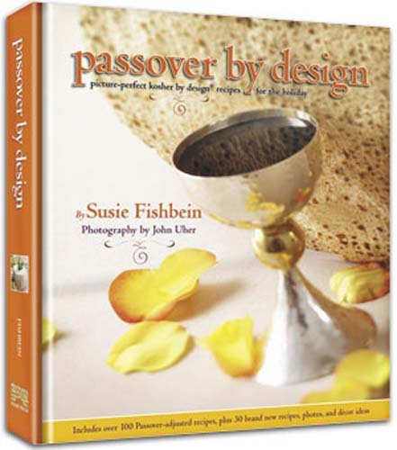 Passover by Design, Picture-Perfect Recipes for Passover by Suzie Fishbein