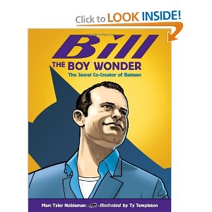 Bill the Boy Wonder: The Secret Co-Creator of Batman