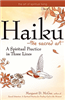 Haiku - The Sacred Art: A Spiritual Practice in Three Lines