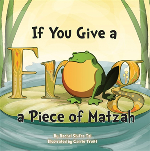 If You Give a Frog a Piece of Matzah...HB