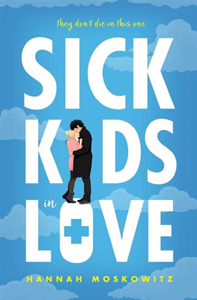 Sick Kids in Love:  a story of two sick kids who find each other