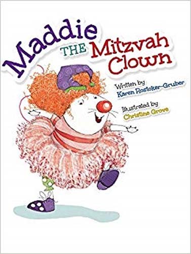 Maddie the Mitzvah Clown by Karen Rostoker-Gruber