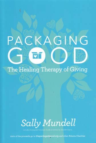 Packaging Good:  the healing Therapy of Giving by Sally Mundell
