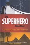 Superhero Haggadah: a real haggadah with wisdom and stories from the Marvel movies.