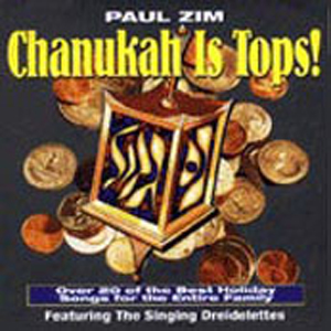 Paul Zim - Chanukah is Tops!