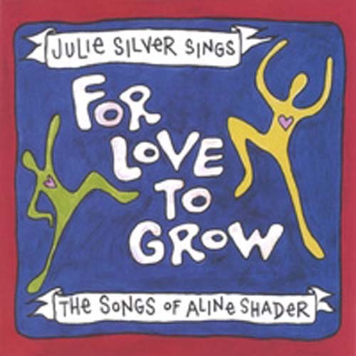 Julie Silver - For Love to Grow