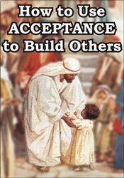 How to Use Acceptance to Build Others