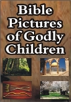 Bible Pictures of Godly Children
