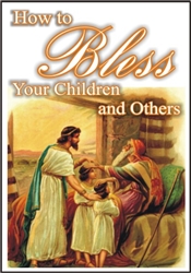 How to Bless Your Children & Others