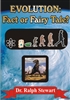 Evolution: Fact or Fairy Tale? [Dr. Ralph Stewart]