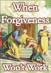 When Forgiveness Won't Work