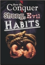 How to Conquer Strong, Evil Habits